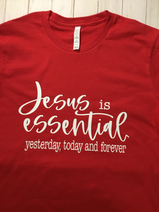 Jesus Is Essential Yesterday, Today, Forever