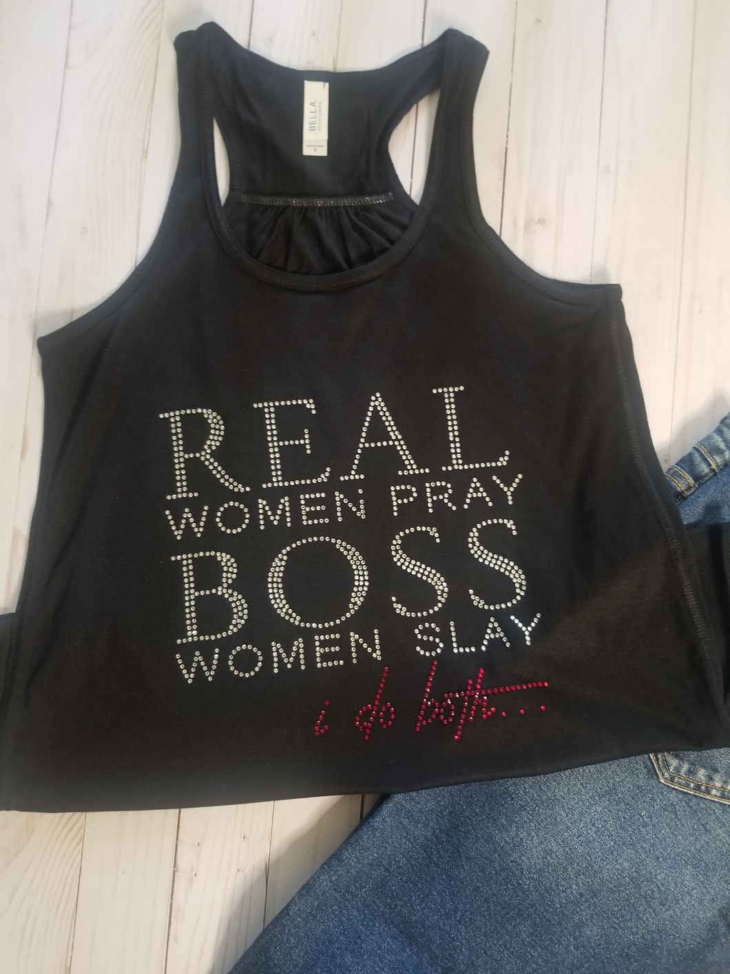 Real Women Pray/Boss Women Slay, I do both 